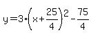 y=3%28x%2B25%2F4%29%5E2-75%2F4