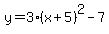 y=3%28x%2B5%29%5E2-7