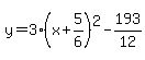 y=3%28x%2B5%2F6%29%5E2-193%2F12