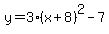 y=3%28x%2B8%29%5E2-7