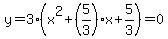 y=3%28x%5E2%2B%285%2F3%29x%2B5%2F3%29=0
