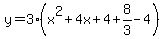 y=3%28x%5E2%2B4x%2B4%2B8%2F3-4%29