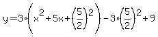 y=3%28x%5E2+%2B+5x%2B%285%2F2%29%5E2%29-3%285%2F2%29%5E2+%2B+9