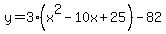 y=3%28x%5E2-10x%2B25%29-82