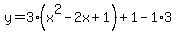 y=3%28x%5E2-2x%2B1%29%2B1-1%2A3