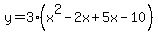 y=3%28x%5E2-2x%2B5x-10%29