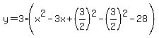 y=3%28x%5E2-3x%2B%283%2F2%29%5E2-%283%2F2%29%5E2-28%29