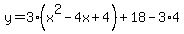 y=3%28x%5E2-4x%2B4%29%2B+18-3%2A4