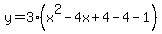 y=3%28x%5E2-4x%2B4-4-1%29
