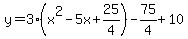 y=3%28x%5E2-5x%2B25%2F4%29-75%2F4%2B10