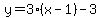 y=3%28x-1%29-3