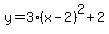 y=3%28x-2%29%5E2%2B2