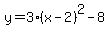 y=3%28x-2%29%5E2-8