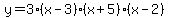 y=3%28x-3%29%28x%2B5%29%28x-2%29