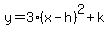 y=3%28x-h%29%5E2%2Bk