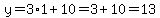 y=3%2A1%2B10=3%2B10=13