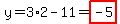 y=3%2A2-11=highlight%28-5%29