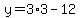 y=3%2A3-12
