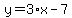 y=3%2Ax-7