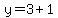 y=3%2B1