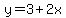y=3%2B2x