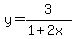 y=3%2F%281%2B2x%29