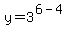 y=3%5E%286-4%29