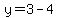 y=3-4