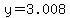 y=3.008