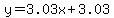 y=3.03x%2B3.03