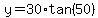 y=30%2Atan%2850%29