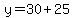 y=30%2B25