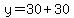 y=30%2B30