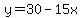 y=30-15x