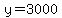 y=3000