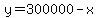 y=300000-x