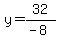 y=32%2F%28-8%29