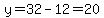 y=32-12=20