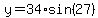 y=34%2Asin%2827%29