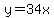 y=34x