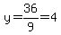 y=36%2F9=4