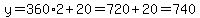 y=360%2A2%2B20=720%2B20=740