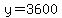 y=3600
