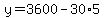 y=3600-30%2A5