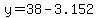 y=38-3.152