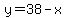 y=38-x