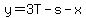y=3T-s-x
