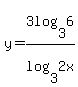 y=3log%283%2C6%29%2Flog%283%2C2x%29