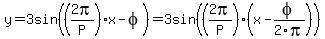 y=3sin%28%282pi%2FP%29x-phi%29=3sin%28%282pi%2FP%29%2A%28x-phi%2F2pi%29%29