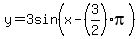 y=3sin%28x-%283%2F2%29pi%29%29